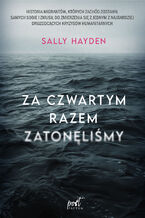 Okładka - Za czwartym razem zatonęliśmy - Sally Hayden