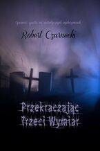 Okładka - Przekraczając Trzeci Wymiar - Robert Black