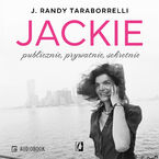 Okładka - Jackie: publicznie, prywatnie, sekretnie - J. Randy Taraborrelli