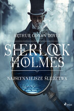 Okładka - Sherlock Holmes: najsłynniejsze śledztwa - Arthur Conan Doyle