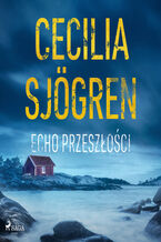 Okładka - Echo przeszłości - Cecilia Sjögren