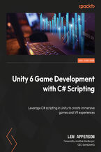 Okładka - Unity 6 Game Development with C# Scripting. Leverage C# scripting in Unity to create immersive games and VR experiences - Lem Apperson, Jonathan Weinberger