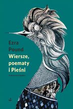 Okładka - Wiersze, poematy i Pieśni - Ezra Pound Ezra Pound