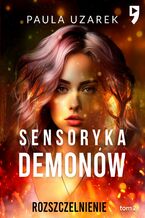 Okładka - Sensoryka demonów. Rozszczelnienie. Tom 2 - Paula Uzarek