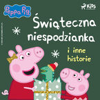 Okładka - Świnka Peppa - Świąteczna niespodzianka i inne historie - Neville Astley, Mark Baker