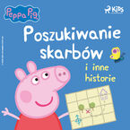 Okładka - Świnka Peppa - Poszukiwanie skarbów i inne historie - Neville Astley, Mark Baker