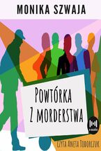 Okładka - Powtórka z morderstwa - Monika Szwaja