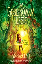 Okładka - W Goblinowym Lesie - Anna Kemp