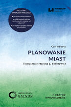 Okładka - Planowanie miast. Krótkie Wprowadzenie 45 - Carl Abbott