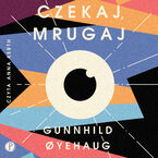 Okładka - Czekaj, mrugaj - Gunnhild Oyehaug