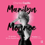 Okładka - Marilyn Monroe. Prywatne życie ikony wszech czasów - Charles Casillo