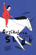 Okładka - Guzikożerca na tropie słów - Olga Ptak