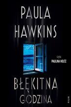 Okładka - Błękitna godzina - Paula Hawkins
