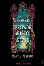 Okładka - Niezwykłe przypadki Bristol Keats - Mary E. Pearson