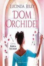 Okładka - DOM ORCHIDEI - Lucinda Riley