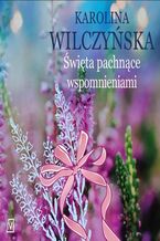 Święta pachnące wspomnieniami