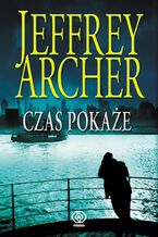 Okładka - Kroniki Cliftonów (#1). Czas pokaże - Jeffrey Archer