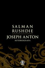 Okładka - Joseph Anton. Autobiografia - Salman Rushdie