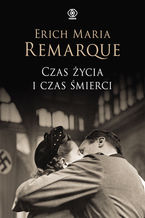 Okładka - Czas życia i czas śmierci - Erich Maria Remarque