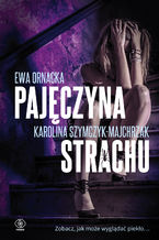 Okładka - Pajęczyna strachu - Ewa Ornacka, Karolina Szymczyk-Majchrzak