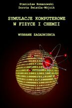 Okładka - Symulacje komputerowe w fizyce i chemii. Wybrane zagadnienia - Stanisław Romanowski, Dorota Światła-Wójcik