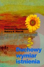 Okładka - Duchowy wymiar istnienia - Makary K. Stasiak, Kazimierz Obuchowski