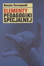 Okładka - Elementy pedagogiki specjalnej - Renata Szczepanik