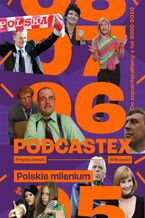 Okładka - Podcastex. Polskie milenium 2 - Bartek Przybyszewski, Mateusz Witkowski