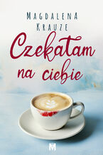 Okładka - Czekałam na ciebie - Magdalena Krauze