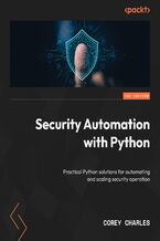 Okładka - Security Automation with Python. Practical Python solutions for automating and scaling security operations - Corey Charles Sr., Frank McMahon