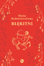 Okładka - Błękitni - Maria Rodziewiczówna