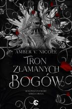 Okładka - Tron złamanych bogów - Amber V. Nicole