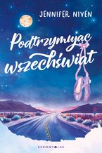 Okładka - Podtrzymując wszechświat - Jennifer Niven