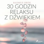 Okładka - 30 godzin relaksu z dźwiękiem - Rasmus Broe