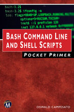 Okładka - Bash Command Line and Shell Scripts Pocket Primer. Mastering Bash Commands and Scripting Techniques - Mercury Learning and Information, Oswald Campesato