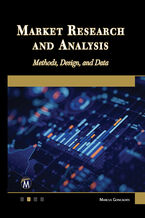 Okładka - Market Research and Analysis. Mastering Market Research: Advanced Methods, Design, and Data Analysis - Mercury Learning and Information, Marcus Goncalves