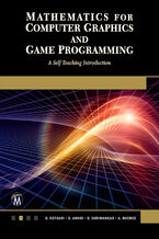 Okładka - Mathematics for Computer Graphics and Game Programming. Master the science of computer graphics, from vector representation to advanced OpenGL programming - Mercury Learning and Information, D. P. Kothari, G. Awari, D. Shrimankar, A. Bhende