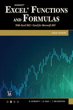 Okładka - Microsoft Excel Functions and Formulas. Master Excel Formulas and Functions for Efficient Data Management With Excel 2021/Microsoft 365 - Mercury Learning and Information, Brian Moriarty, Bernd Held, Theodor Richardson