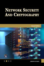 Okładka - Network Security and Cryptography. A Comprehensive Guide to Network Protection and Encryption Techniques - Mercury Learning and Information, Sarhan M. Musa