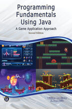 Okładka - Programming Fundamentals Using JAVA. A Game Application Approach: Unlock Your Potential with Comprehensive Java Training - Mercury Learning and Information, William McAllister, S. Jane Fritz