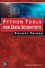 Python Tools for Data Scientists Pocket Primer. A Quick Guide to Essential Python Libraries for Data Science