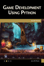 Game Development Using Python. Mastering Interactive Game Creation and Development through Python