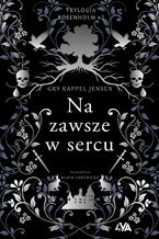 Okładka - Trylogia Rosenholm (Tom 2). Na zawsze w sercu - Gry Kappel-Jensen