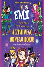 Okładka - Emi i Tajny Klub Superdziewczyn. Szczęśliwego Nowego Roku! - Agnieszka Mielech