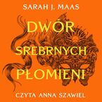 Dwór Srebrnych Płomieni. Tom 4. Część 1&2