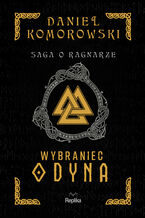 Okładka - Saga o Ragnarze (#1). Wybraniec Odyna - Daniel Komorowski