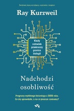 Nadchodzi osobliwość. Kiedy człowiek przekroczy granice biologii