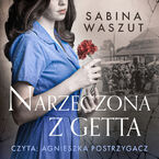 Okładka - Narzeczona z getta - Sabina Waszut