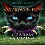 Wojownicy (tom 6). Czarna godzina, Wojownicy, Tom VI