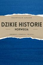 Okładka - Dzikie Historie. Norwegia - Przemysław Saracen